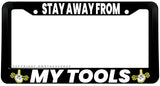 Stay Away From Tools Construction Worker Mechanic Joke License Plate Frame - OwnTheAvenue