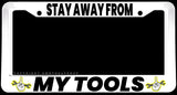 Stay Away From Tools Construction Worker Mechanic Joke Wht License Plate Frame - OwnTheAvenue