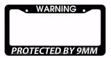 WARNING: Protected by 9MM 2nd Amendment Funny Black License Plate Frame