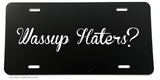 Wassup Haters? Funny Joke JDM Racing Drifting License Plate Cover - OwnTheAvenue