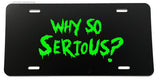 Why So Serious Funny Joker Hahaha Green Art Auto License Plate Cover - OwnTheAvenue