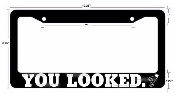 You Looked License Plate Frame Circle Hand Game Gay JDM Funny Meme