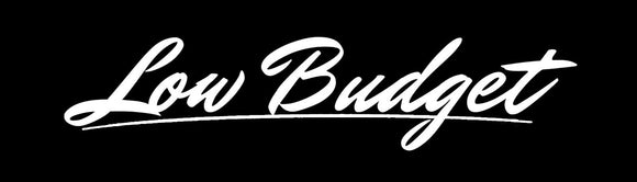 Low Budget Funny Drag Drift Drifting Racing JDM Vinyl Decal Sticker 6