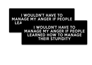 Two Pack I Wouldn't Have To Manage Anger Funny Joke Hard Hat Vinyl Sticker Decal - 2.5" Inches Long Each