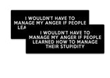 Two Pack I Wouldn't Have To Manage Anger Funny Joke Hard Hat Vinyl Sticker Decal - 2.5" Inches Long Each