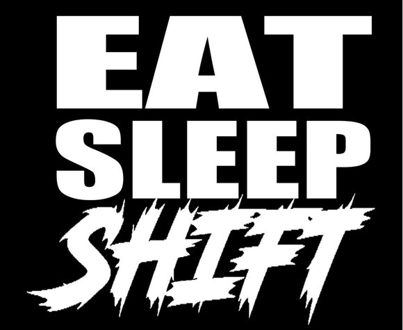 Eat Sleep Shift Drag Manual JDM Drift Racing Funny Vinyl Sticker Decal White