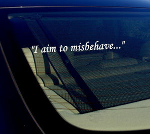 I aim to misbehave sticker decal 8" -  Notebook Car Laptop 8" (White) - OwnTheAvenue