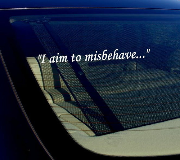 I aim to misbehave sticker decal 8