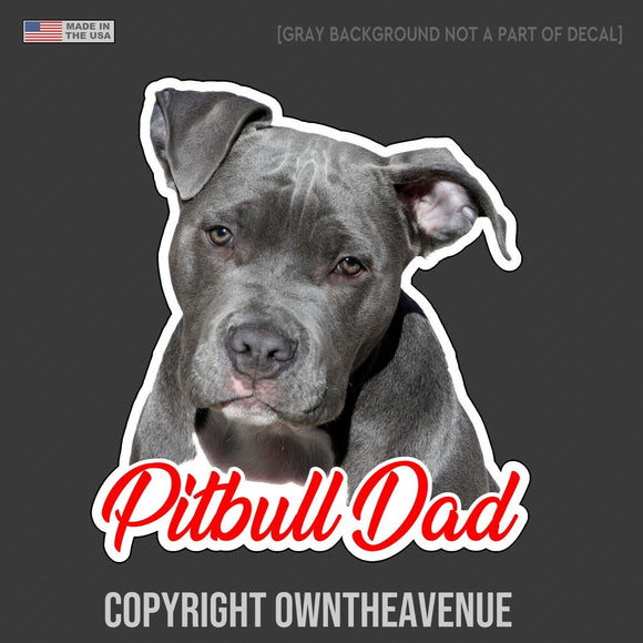 Pitbull Dad Sticker Decal Dog Pet Owner Lover Rescue Adopt 4