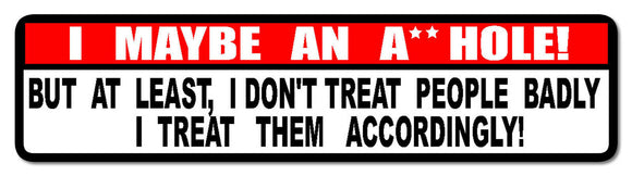 I Maybe An A Hole Funny Truck Car Bumper Window Cup Laptop Vinyl Sticker Decal - OwnTheAvenue