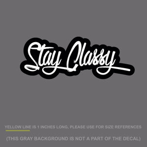 Stay Classy Sticker Decal JDM Slammed 7" DigiPrint (Stayclassy#2FC) - OwnTheAvenue