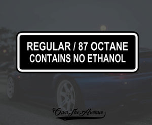 Regular 87 Contains No Ethanol Sticker Decal -  Fuel JDM Gas - OwnTheAvenue