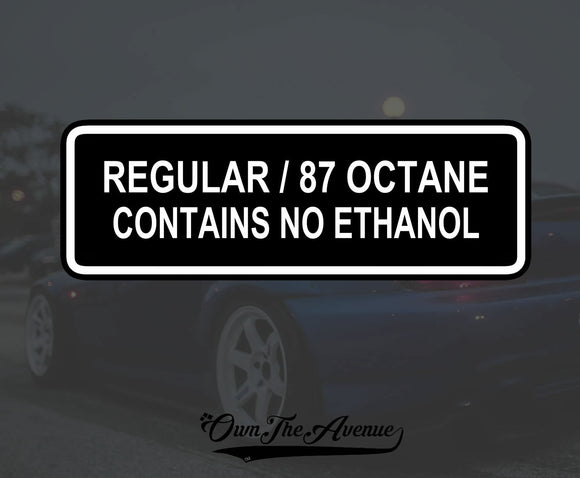 Regular 87 Contains No Ethanol Sticker Decal -  Fuel JDM Gas - OwnTheAvenue