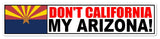 x2 - Don't California My Arizona Sticker AZ Anti CA Arizona Native Raised 7" - OwnTheAvenue