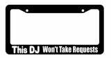 This DJ Won't Take Requests Hip Hop Musician Funny Car Truck License Plate Frame