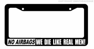We Die Like Real Men! Funny JDM Drift Hot Rod Muscle Car License Plate Frame