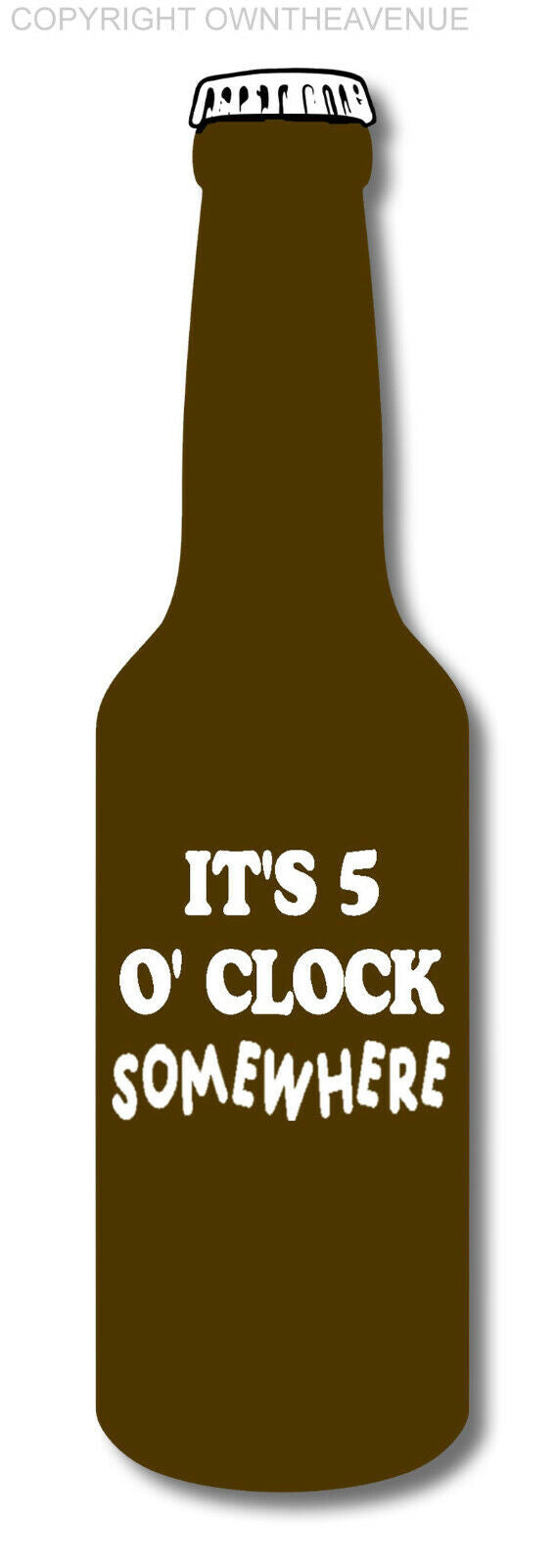 It's 5 O Clock Somewhere Funny Beer Joke Cooler Laptop Cup Vinyl Decal Sticker - OwnTheAvenue