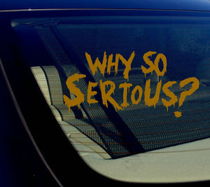 Why So Serious #2 Sticker Decal Joker Evil Body Window Gold 7.5" (WSS#2gold) - OwnTheAvenue