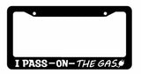 I Pass On The Gas EV Go Green Electric Vehicle Funny Joke License Plate Frame - OwnTheAvenue