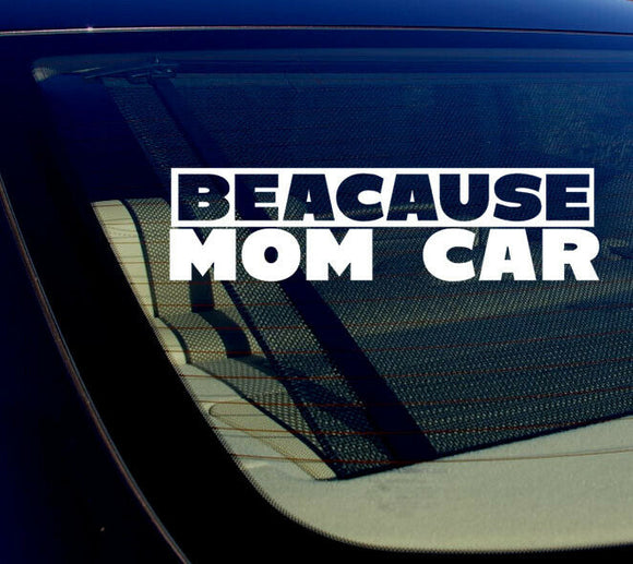 Because Mom Car Sticker Decal - Funny JDM Mom Life 7.5