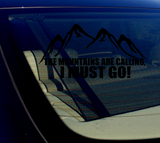 The Mountains are calling, I must go! Sticker Decal 8"- hiking- CHOOSE COLOR - OwnTheAvenue