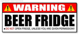 Warning Beer Fridge Do Not Open Funny Pong Bumper Sticker Decal 4" #FC4