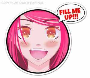 Fill Me Up JDM Anime Girl Funny Drifting Racing Fuel Tank Door Sticker 4.5"