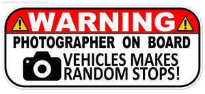Warning Photographer on Board Funny Car Truck Window Bumper Decal Sticker 5" - OwnTheAvenue