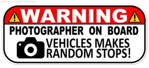 Warning Photographer on Board Funny Car Truck Window Bumper Decal Sticker 5"