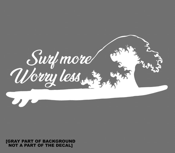 Surf More, Worry Less Funny Surfing Ocean Beach Vinyl Decal Sticker 6