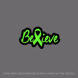 Believe Lymphoma Lime Green Car Truck Bumper Cup Vinyl Decal Sticker 6" Model FC