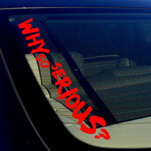 Why So Serious? Joker Super Evil Bad Windshield Red Vinyl Decal Sticker 18" Inch - OwnTheAvenue