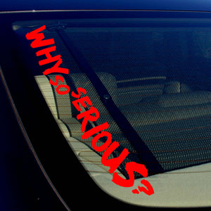 Why So Serious? Joker Super Evil Bad Windshield Red Vinyl Decal Sticker 18" Inch - OwnTheAvenue