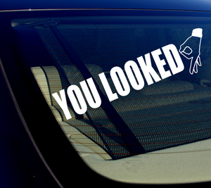 You Looked Sticker Decal Circle Hand Game Gay Decal funny Jdm 16" Windshield - OwnTheAvenue