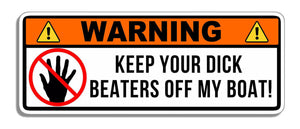 Warning Keep Beaters Off My Boat fishing Funny Decal Sticker - OwnTheAvenue