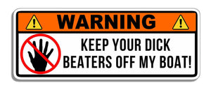 Warning Keep Beaters Off My Boat fishing Funny Decal Sticker