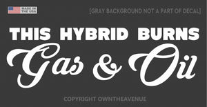 This Hybrid Burns Gas and Oil Sticker 4x4 Off Road Funny Decal 6" v037