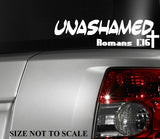 Unashamed Romans 1:16 Christian Jesus Christ Bible Religious Sticker Decal 8" og - OwnTheAvenue