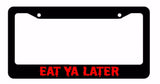 Eat Ya Later Zombie Zombies Monster Funny Car Truck License Plate Frame