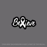 Believe White Ribbon Lung Cancer Decal Sticker Digital Print 6" Inches Long - OwnTheAvenue