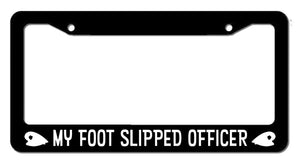 My Foot Slipped Officer Funny JDM Drifting Drift Racing Race License Plate Frame - OwnTheAvenue
