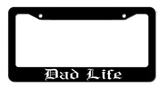 Dad Life Funny Family Love Car Truck License Plate Frame