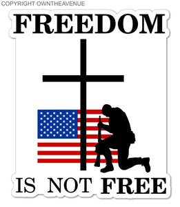 Freedom Is Not Free Christian Veteran USA Cross Kneeling Soldier Decal Sticker