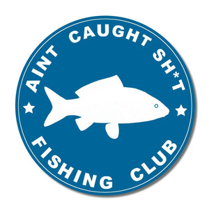 Aint Caught Sh* Fishing Club Sticker Decal Funny Car Truck 4x4 Boat Sticker