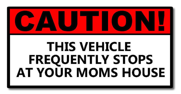 Caution This Vehicle Stops At Your Moms JDM Drifting Racing Funny Decal Sticker