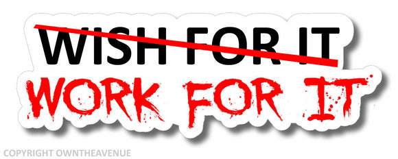 Wish For It Work For It Gym Motivation Hustle Funny JDM Car Truck Window Sticker - OwnTheAvenue