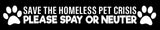 Save The Homeless Pets Dog Cat Rescue Animal Lover Pet Sticker Decal 8" Long - OwnTheAvenue