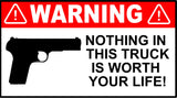 Funny Warning Nothing in This Truck is Worth Your Life Decal Bumper Sticker 4"