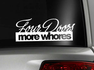 Four Doors More Whores Vinyl Sticker Decal 6" JDM Sedan Low Funny Dope (4Doors) - OwnTheAvenue