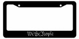 We The People 2nd Amendment American USA Patriot America License Plate Frame